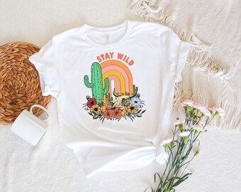 Stay Wild Tshirt, Cactus Tshirt, Positive Quotes Tshirt, Boho Tshirt, Western Tshirt