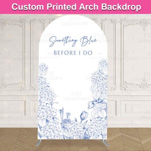 Bridal Shower Arch Backdrop Cover Stand Something Blue Before I Do Floral Flowers Girl Party Custom Arched Bride Chiara Wall Panels Sign