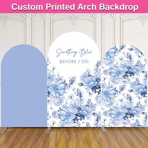 Bridal Shower Arch Backdrop Cover Stand Something Blue Before I Do Floral Flowers Girl Party Custom Arched Bride Chiara Wall Panels Sign