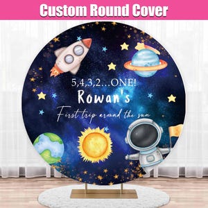 First Trip Around the Sun Round Backdrop Cover Custom Baby Boy Space 1st Birthday Universe Party Astronaut Circle Background Arch Event Sign