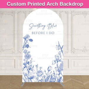 Bridal Shower Arch Backdrop Cover Stand Something Blue Before I Do Floral Flowers Girl Party Custom Arched Bride Chiara Wall Panels Sign