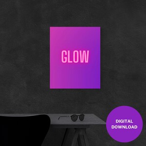 GLOW Printable Wall Art