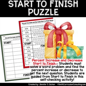 May include: A printable worksheet for students to solve word problems involving percent increase and decrease. The worksheet features a Christmas theme with images of presents and the text "Start to Finish".