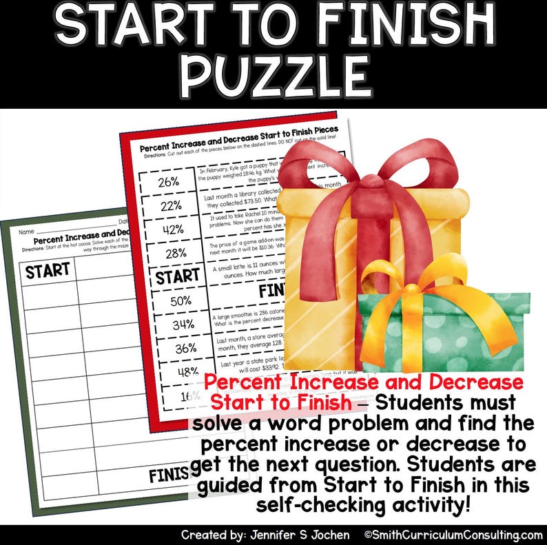 May include: A printable worksheet for students to solve word problems involving percent increase and decrease. The worksheet features a Christmas theme with images of presents and the text "Start to Finish".