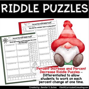 May include: Two printable worksheets for teaching percent increase and decrease. The worksheets feature a Christmas theme with a snowman and a gnome. The worksheets include word problems and a riddle to solve.