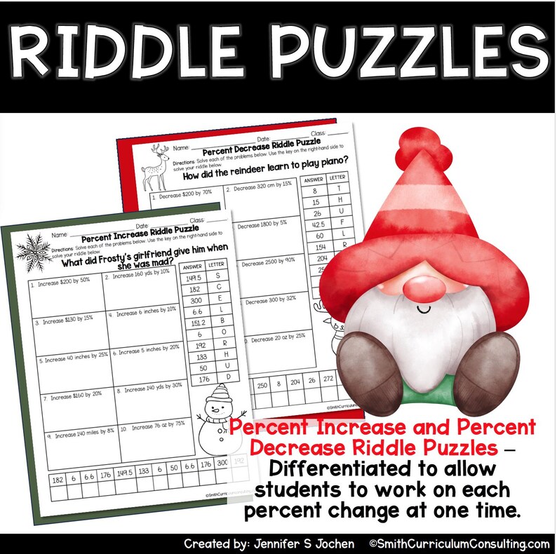 May include: Two printable worksheets for teaching percent increase and decrease. The worksheets feature a Christmas theme with a snowman and a gnome. The worksheets include word problems and a riddle to solve.