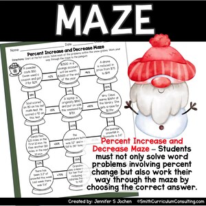 May include: A colorful maze worksheet with a snowman illustration. The maze is designed to help students solve word problems involving percent increase and decrease. The worksheet includes text such as "Percent Increase and Decrease Maze" and "Students must not only solve word problems involving percent change but also work their way through the maze by choosing the correct answer."