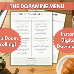 May include: A digital print titled "The Dopamine Menu" with a list of activities for a stimulated brain. The image includes a notepad, pen, coffee, croissant, and the text "Stop Doom Scrolling!" and "Instant Digital Download."