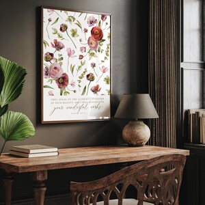May include: A watercolor print with a floral design featuring pink, red, and purple flowers. The print includes a bible verse: "They speak of the glorious splendor of your majesty, and I will meditate on your wonderful works." Psalm 145:5.
