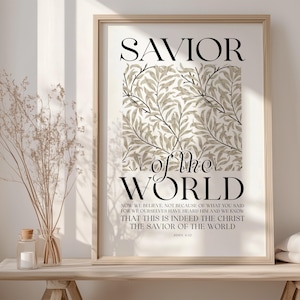 May include: A printable wall art design with a floral pattern and the text "SAVIOR of the WORLD" with a bible verse from John 4:42.