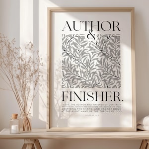 May include: Black and white printable wall art with a floral pattern and the text "AUTHOR & FINISHER." The text below the floral pattern reads "JESUS, THE AUTHOR AND FINISHER OF OUR FAITH WHO FOR THE JOY THAT WAS SET BEFORE HIM ENDURED THE CROSS DESPISING THE SHAME, AND HAS SAT DOWN AT THE RIGHT HAND OF THE THRONE OF GOD."