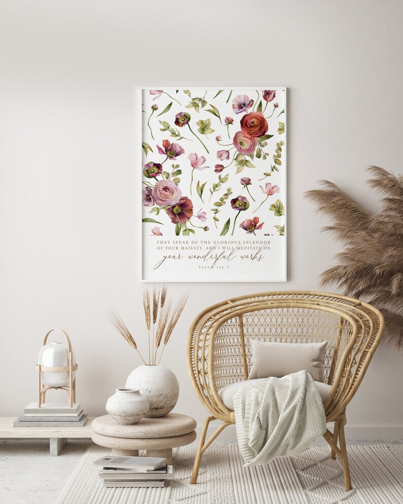 May include: A framed floral print with a white background and pink and red flowers. The print includes a bible verse: "They speak of the glorious splendor of your majesty, and I will meditate on your wonderful works." Psalm 145:5