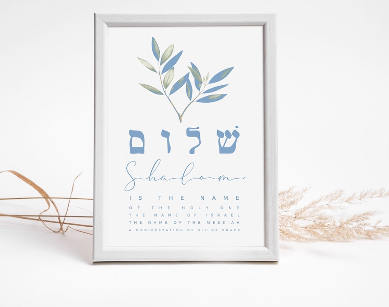 May include: A printable art print featuring a blue and green olive branch design. The Hebrew word "Shalom" is written in blue with the English translation below. The text reads "Shalom is the name of the Holy One, the name of Israel, the name of the Messiah, a manifestation of divine grace."