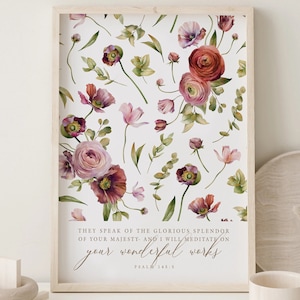 May include: A printable art print with a watercolor floral design in shades of pink and red. The print features a quote from Psalm 145:5, "They speak of the glorious splendor of your majesty - and I will meditate on your wonderful works."