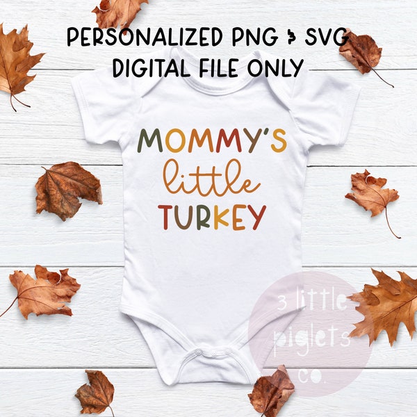 Mommy's Little Turkey, Thanksgiving, Digital Cut File, Png, SVG, Baby Thanksgiving Design, Little Turkey Cut File, Turkey Day, Baby's First