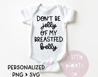 Donut Be Jelly meines gestillten Bauches, Stillen, gestillte SVG, Png, Digital Cut File, Knusper Mama, natürliche Mama, Baby gestillt Design