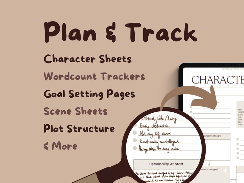 May include: A digital planner for writers with a brown background and the text "Plan & Track" in large, brown letters. The planner includes character sheets, wordcount trackers, goal setting pages, scene sheets, plot structure, and more. A close-up of the planner shows a section for personality traits with the text "Extendy idle/lazy", "Easly distracted", "Not rey Soff. arve", "Emotionally unintelligent", and "Mange takes the eary mate".