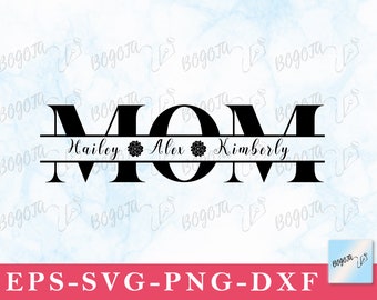 Mom SVG, Mother SVG, Mother's Day SVG, Mom Split Name Frame Svg, Mum Svg, Mom Cut File, Mom Gift, Mom Png, Cricut, Silhouette, Svg Cut File