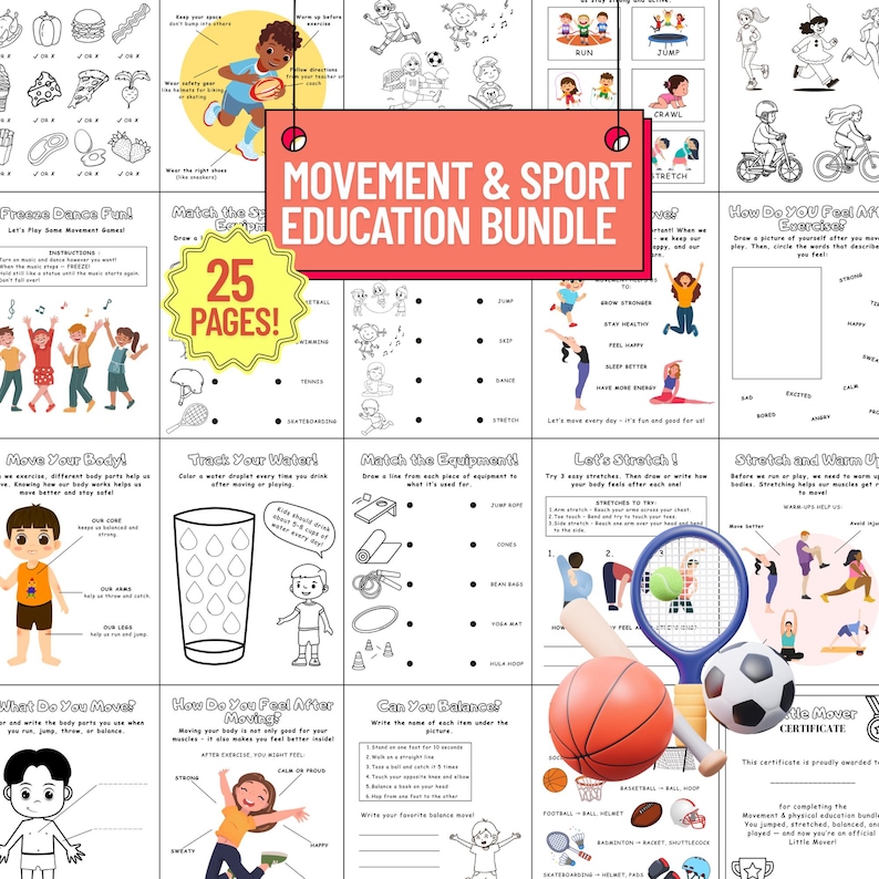May include: A collection of 25 pages of educational worksheets focused on movement and sports. The pages include activities like matching equipment, stretching exercises, and body awareness. A basketball, soccer ball, and tennis racket are also visible.