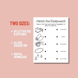 May include: A printable activity sheet with the title "Match the Equipment!" features line drawings of a jump rope, cones, bean bags, yoga mat, and hula hoop. The text "TWO SIZES: US LETTER SIZE 8.5X11 INCH, A4 SIZE 210X297 MM, DIGITAL DOWNLOAD" is also included.