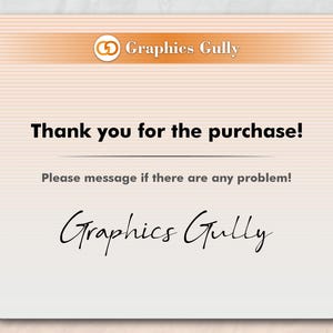 May include: A white and orange digital thank you card with the text "Graphics Gully" and "Thank you for the purchase! Please message if there are any problem!"