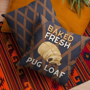 pug loaf, Chonky, loaf of bread, pug lover, funny, decorative pillow