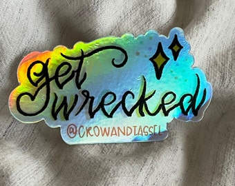 Get Wrecked Holo Sticker