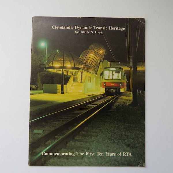 Cleveland's Dynamic Transit Heritage Book, by Blaine S. Hays, 1982, Northern Ohio Railway Museum, Railroad, Train, Made in U.S.A.