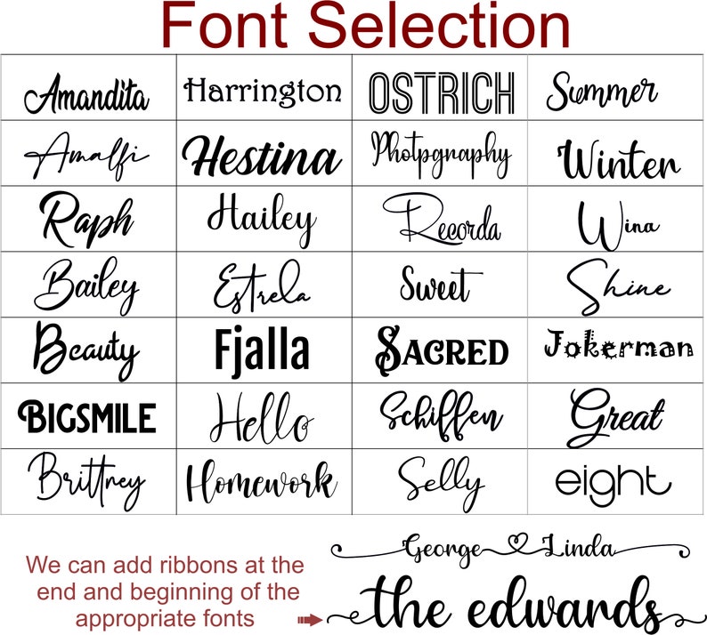 May include: A chart with a list of different font styles, including Amandita, Harrington, OSTRICH, Summer, Amalfi, Hestina, Photography, Winter, Raph, Hailey, Recorda, Wina, Bailey, Estrela, Sweet, Shine, Beauty, Fjalla, SACRED, Jokerman, BIGSMILE, Hello, Schiffen, Great, Brittney, Homework, Selly, eight, George Linda, and the edwards. The text at the bottom of the chart reads "We can add ribbons at the end and beginning of the appropriate fonts."