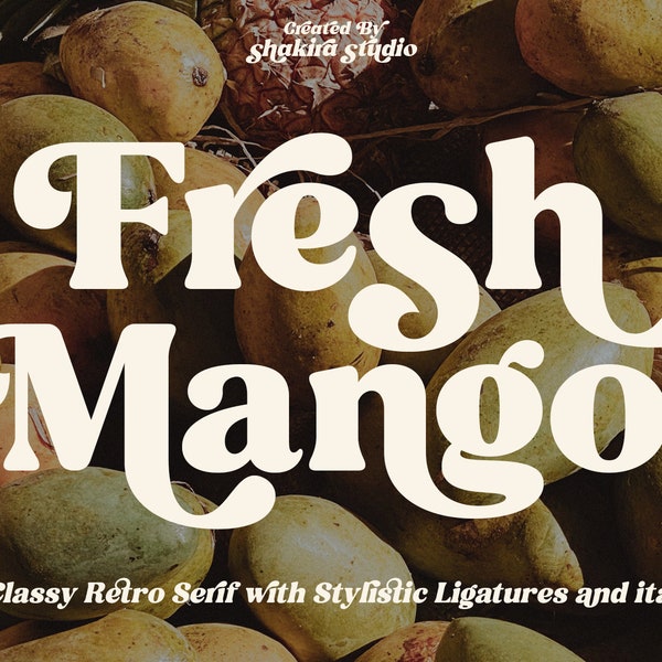 Fresh Mango - Retro Serif Font, Elegant Font, Canva Font, Modern Font, Boho Font, Logo Font, Groovy Font, Silhouette Font