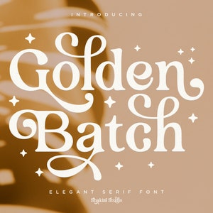 Golden Batch - Fonte Serifada Elegante, Fonte Retro, Fonte Canva, Fonte Moderna, Fonte Boho, Fonte de Logotipo, Fonte Groovy, Fonte Silhouette