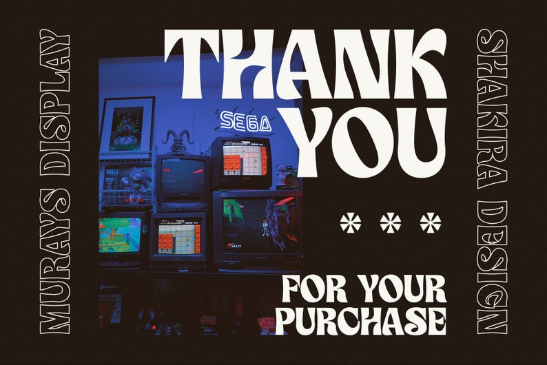 May include: A retro-style graphic design with the text "THANK YOU FOR YOUR PURCHASE" in white letters on a black background. The design features a wall with multiple vintage televisions playing video games, and the text "MURAYS DISPLAY" and "SHARIRA DESIGN" on the sides.
