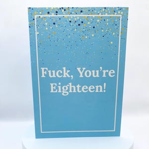 Carte-cadeau 18e anniversaire | Putain, tu as 18 ans | Carte de voeux humoristique d'étape | Cadeau d'anniversaire pour adolescent | Cadeau amusant pour lui ou elle