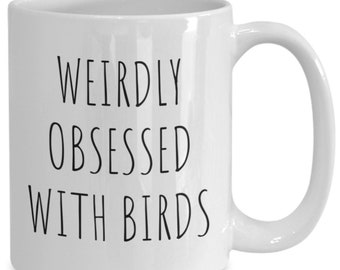 Taza de café con la frase "Extraña obsesión con los pájaros", regalo para amantes de las aves.