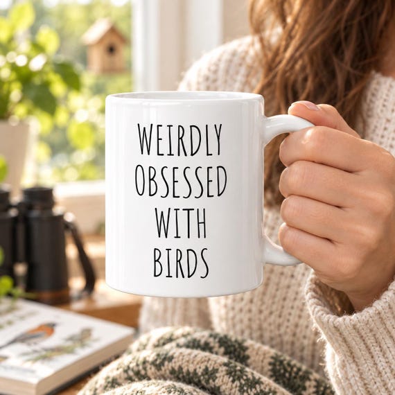 Birdwatching Gift Mug, Weirdly Obsessed With Birds, Funny Bird Watching Mug for Bird Watchers