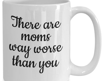 Hay mamás mucho peores que tú, cosas para regalarle a tu mamá en Navidad, regalos para mamá primeriza para mujeres después del nacimiento de un bebé, regalo de embarazo para...