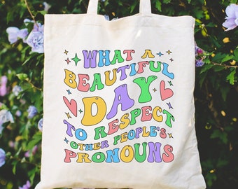 What A Beautiful Day to Respect Other People's Pronouns Gift Tote Bag, Gay Rights Totes, Equal Human Right Shoulder Bags, Equality LGBTQ+ B