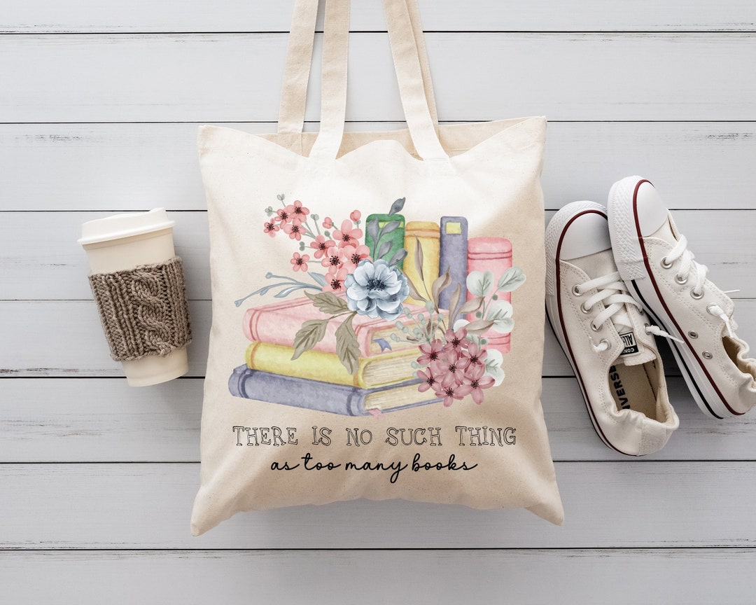 There is No Such Thing as Too Many Books Tote Bag, Book Lover Gift ...