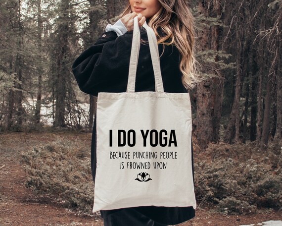 I Do Yoga Because Punching People is Frowned Upon Tote Bag