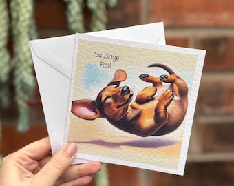 Funny Dachshund Card – “Sausage Roll” – Humorous Sausage Dog Greeting Card – Blank Inside – Perfect for Dog Lovers - Cute Dog