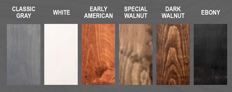 May include: Six wood stain color samples: Classic Gray, White, Early American, Special Walnut, Dark Walnut, and Ebony.