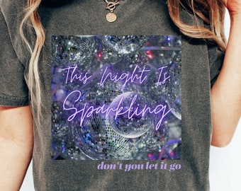 This Night Is Sparkling Comfort Colors Shirt, Disco Ball Graphic Tee, Taylor T Shirt, Song Shirt, Lyrics T-Shirt, Concert TShirt, Teen Gift