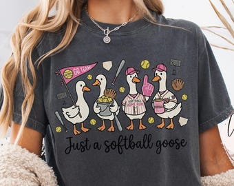 Comfort Colors Just A Softball Goose Shirt Funny Softball Goose Tee Gift For Softball Mom Shirt Softball Player Shirt Game Day Softball Top