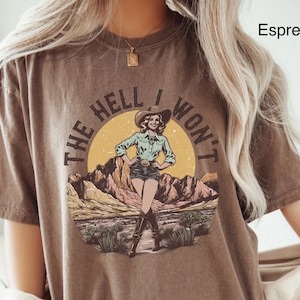 Women's Funny Western Shirt - The Hell I Won't Cowgirl Vintage Tee