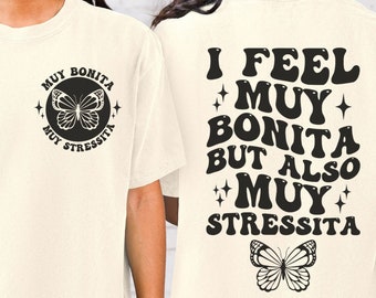 I Feel Muy Bonita Womens Comfort Colors Shirt Busy Mom T-Shirt Funny Stress T Shirt Anxiety TShirt Gift For Mom Oversized Retro Trendy Tee