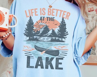 Lake Comfort Colors Shirt Lake Life T-Shirt Life Is Better At The Lake T Shirt Lake Days TShirt Family Vacation Shirt Camping Oversized Tee