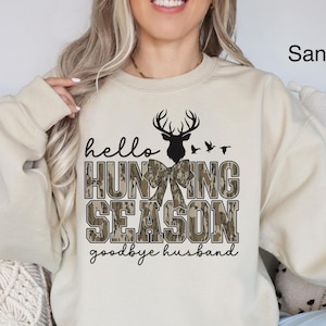 Camo Hunting Sweatshirt Hello Hunting Season Goodbye Husband Shirt Funny Hunters Wife Shirt Oversized Deer Hunting Top Duck Hunting Shirt