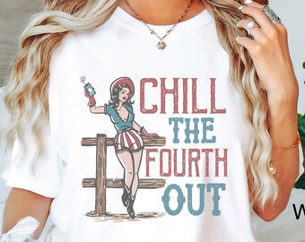 Comfort Colors Funny Western 4th Of July Shirt Chill The Fourth Out T-Shirt Vintage Cowgirl Fourth Of July TShirt Retro USA Oversized Tee