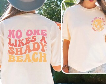No One Likes A Shady Beach Comfort Colors Shirt Funny Beach T-Shirt Cute Vacation T Shirt Girls Trip Shirt Oversized Retro Trendy Summer Tee