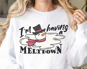 Im Having A Meltdown Sweatshirt Snowman Shirt Funny Winter Season Shirt Mental Health Shirt Christmas Shirt Gift Funny Anxiety Top Oversized